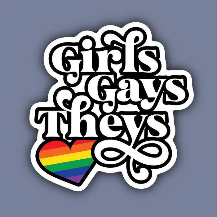 Girls, Gays, and Theys Lgbtq+ Sticker
